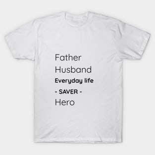 Dad Shirt Father Day Shirt Husband Gift Daddy Gift New Dad Gift Daddy Shirt Dad Gift for Dad Hero Husband Shirt Daddy Shirt-06 T-Shirt